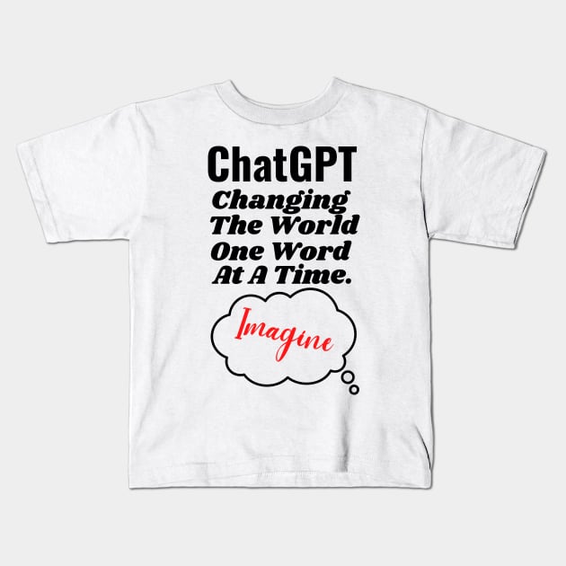 ChatGPT Changing the world one word at a time Kids T-Shirt by Aspectartworks